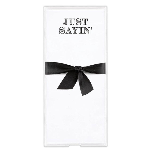 Rectangle Notepaper with Acrylic Tray - Just Sayin'