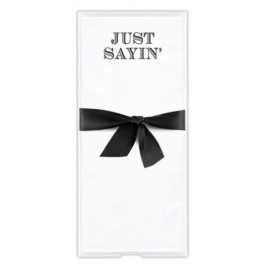 Rectangle Notepaper with Acrylic Tray - Just Sayin'